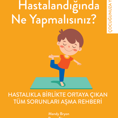 Çocuğunuz Hastalandığında Ne Yapmalısınız?
